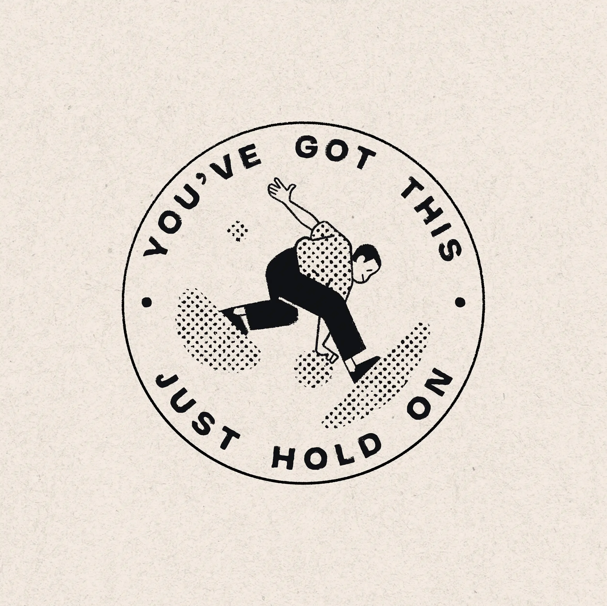 You’ve got this – just hold on